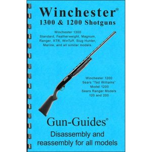 GUN-GUIDES WIN 1300 GUIDE Winchester 1300/1200 Assembly & Disassembly